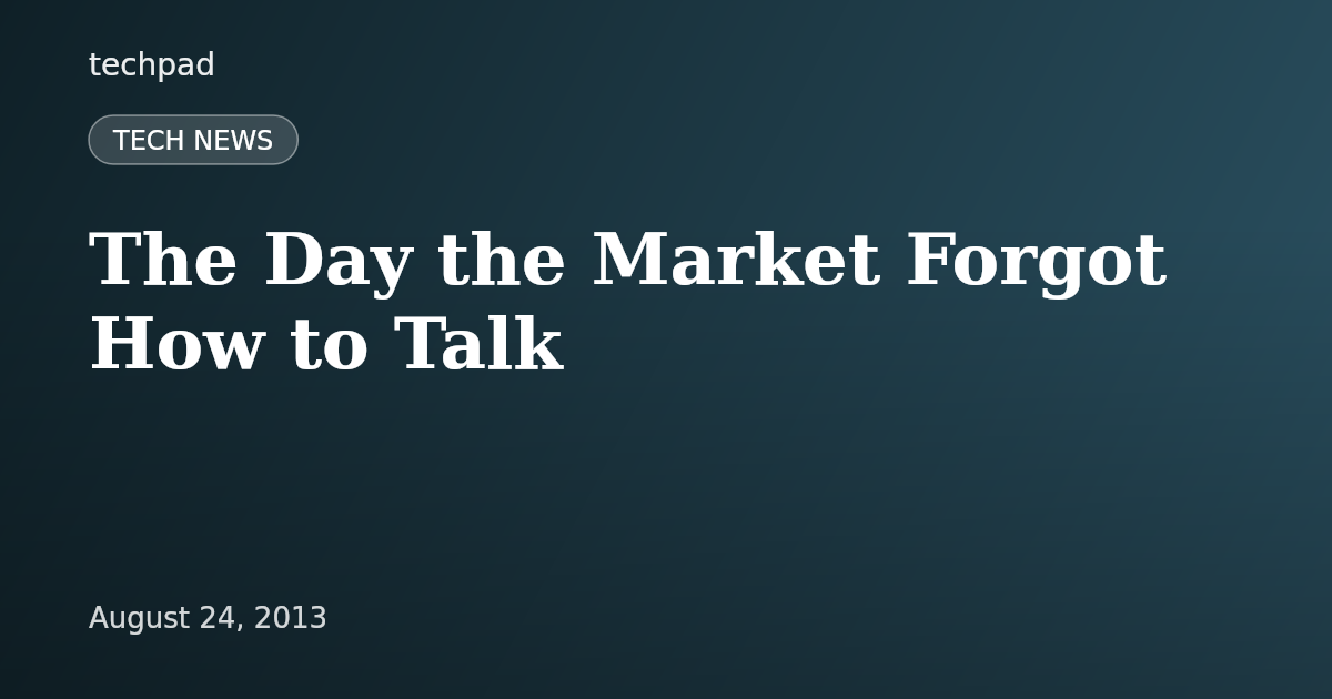 The Day the Market Forgot How to Talk