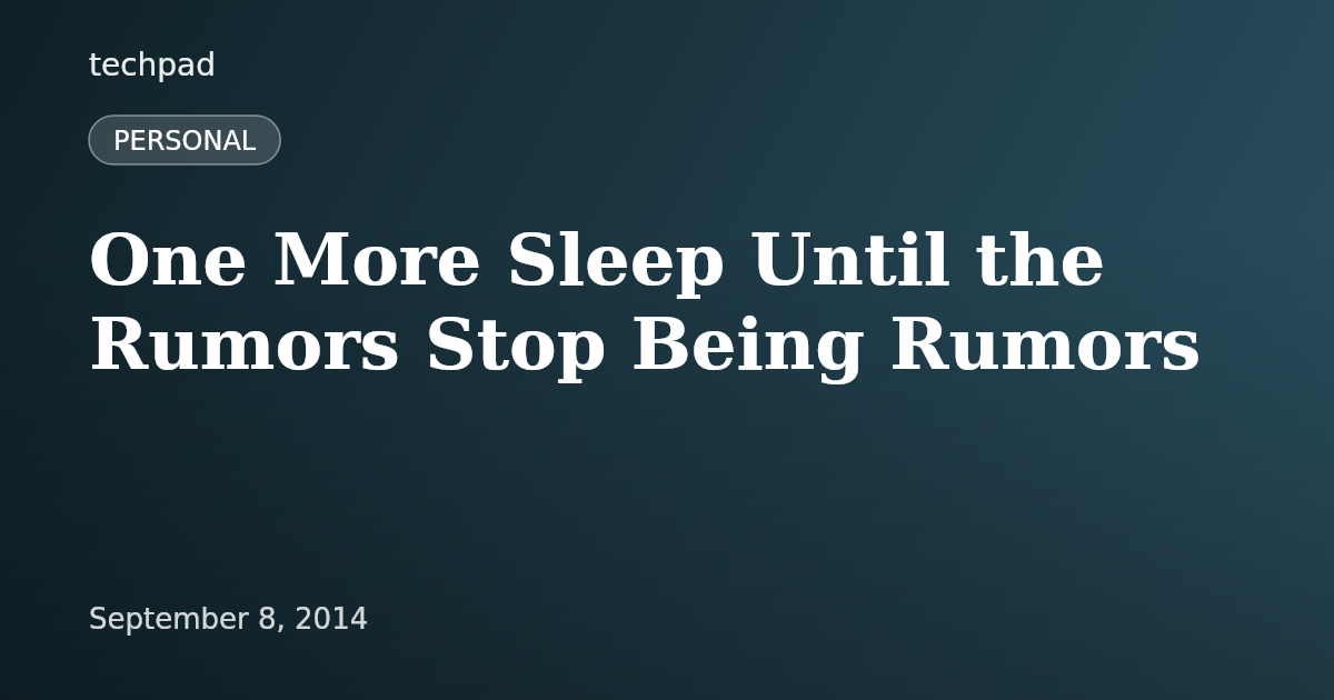 One More Sleep Until the Rumors Stop Being Rumors