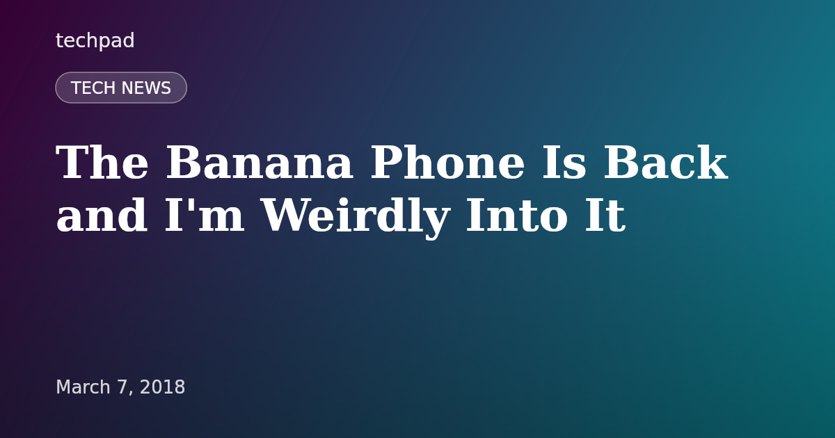 The Banana Phone Is Back and I'm Weirdly Into It