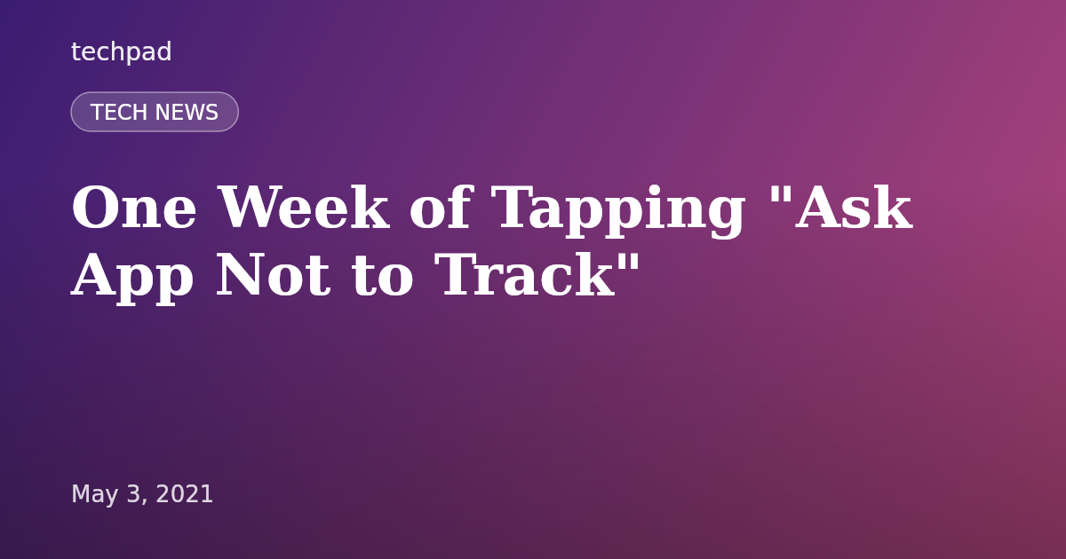 One Week of Tapping "Ask App Not to Track"