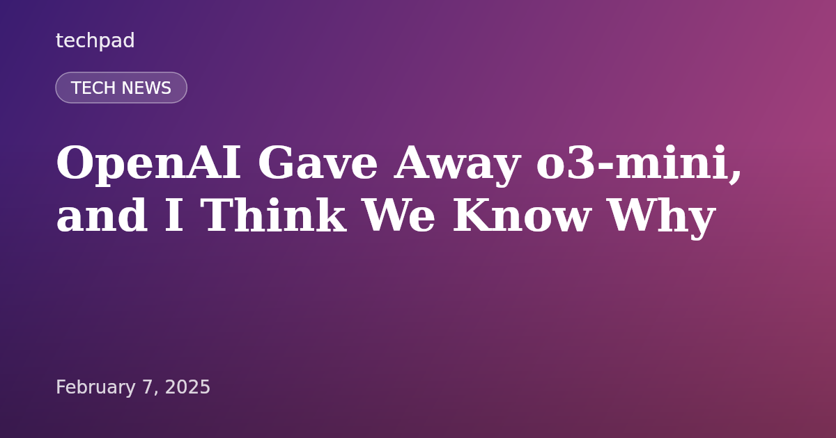 OpenAI Gave Away o3-mini, and I Think We Know Why