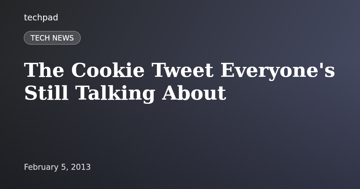 The Cookie Tweet Everyone's Still Talking About