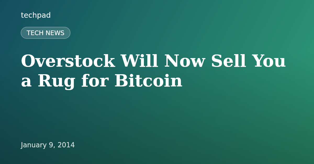 Overstock Will Now Sell You a Rug for Bitcoin