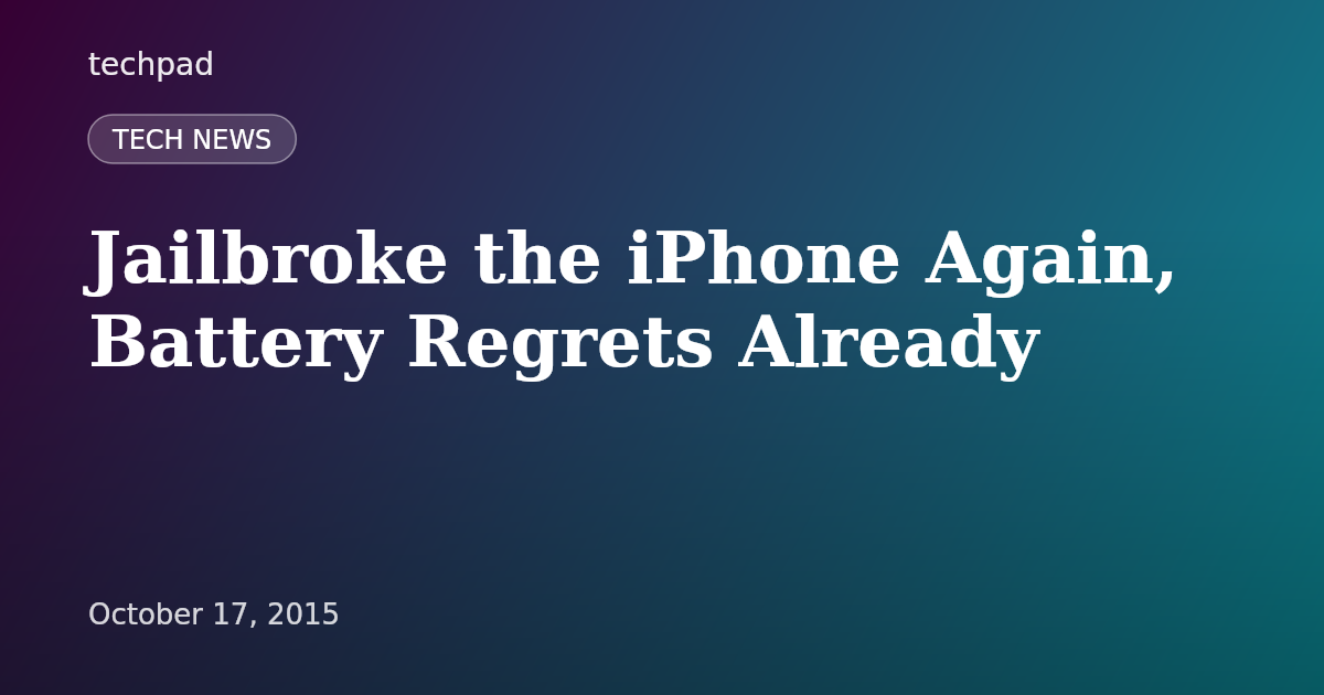 Jailbroke the iPhone Again, Battery Regrets Already