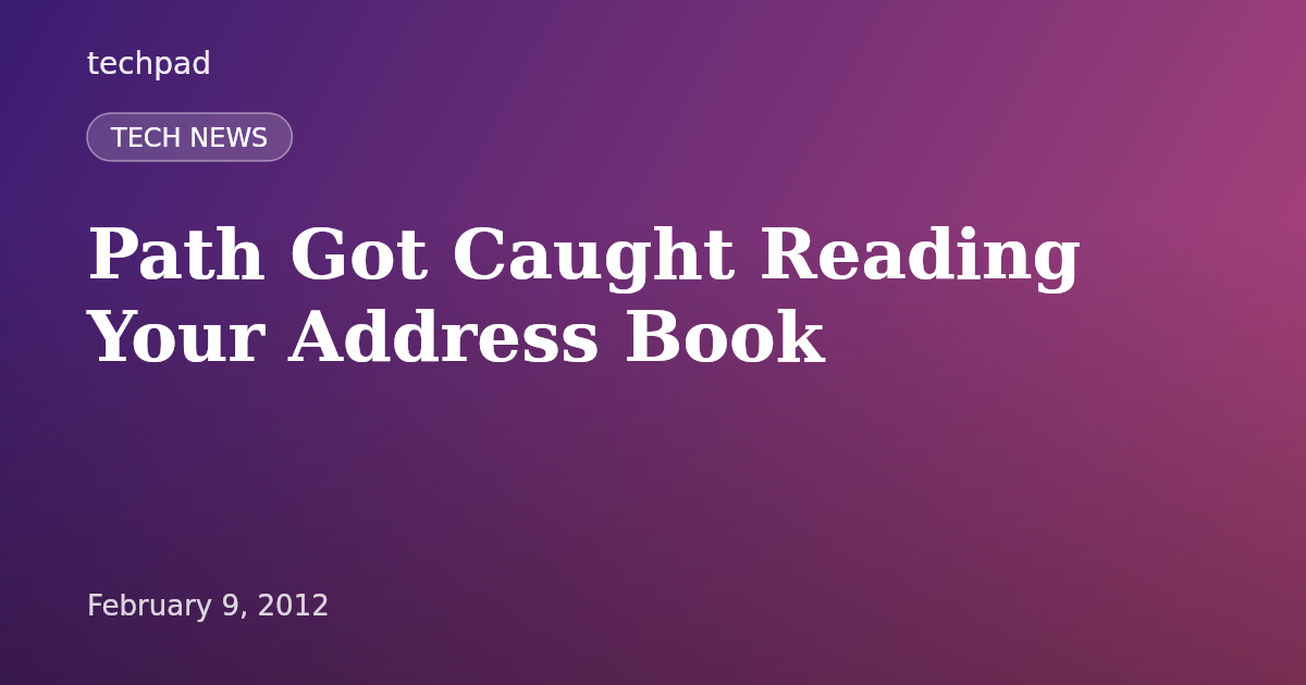 Path Got Caught Reading Your Address Book