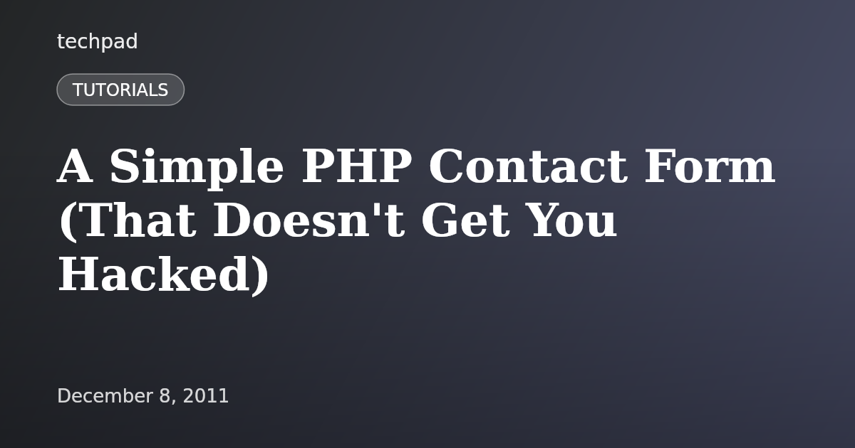 A Simple PHP Contact Form (That Doesn't Get You Hacked)