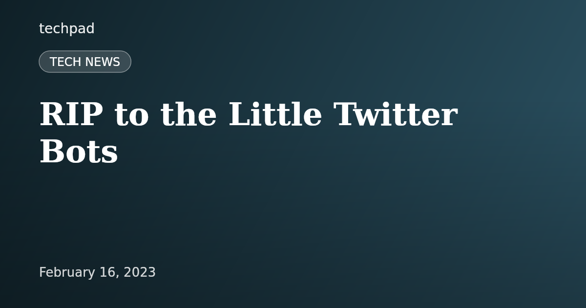 RIP to the Little Twitter Bots