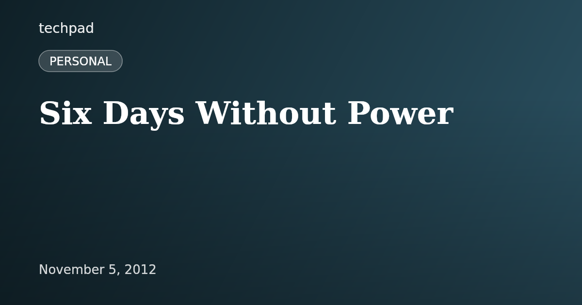 Six Days Without Power