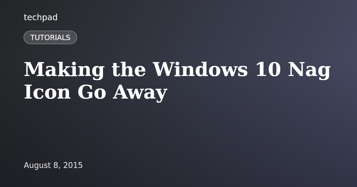 Making the Windows 10 Nag Icon Go Away