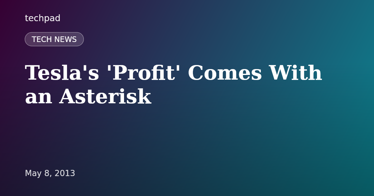 Tesla's 'Profit' Comes With an Asterisk