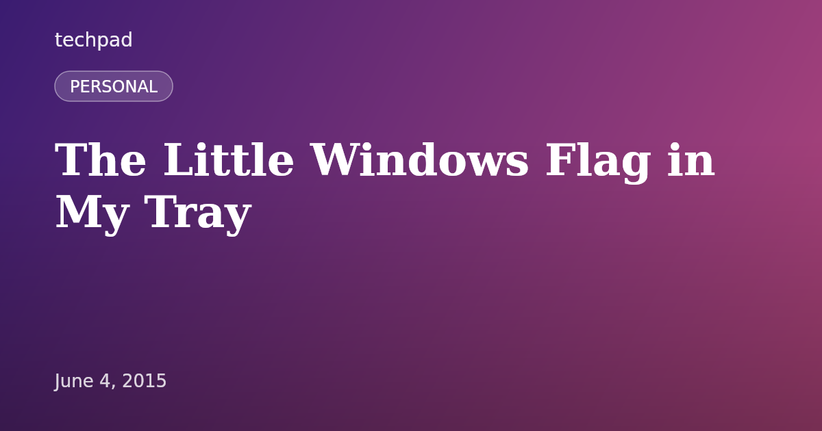 The Little Windows Flag in My Tray