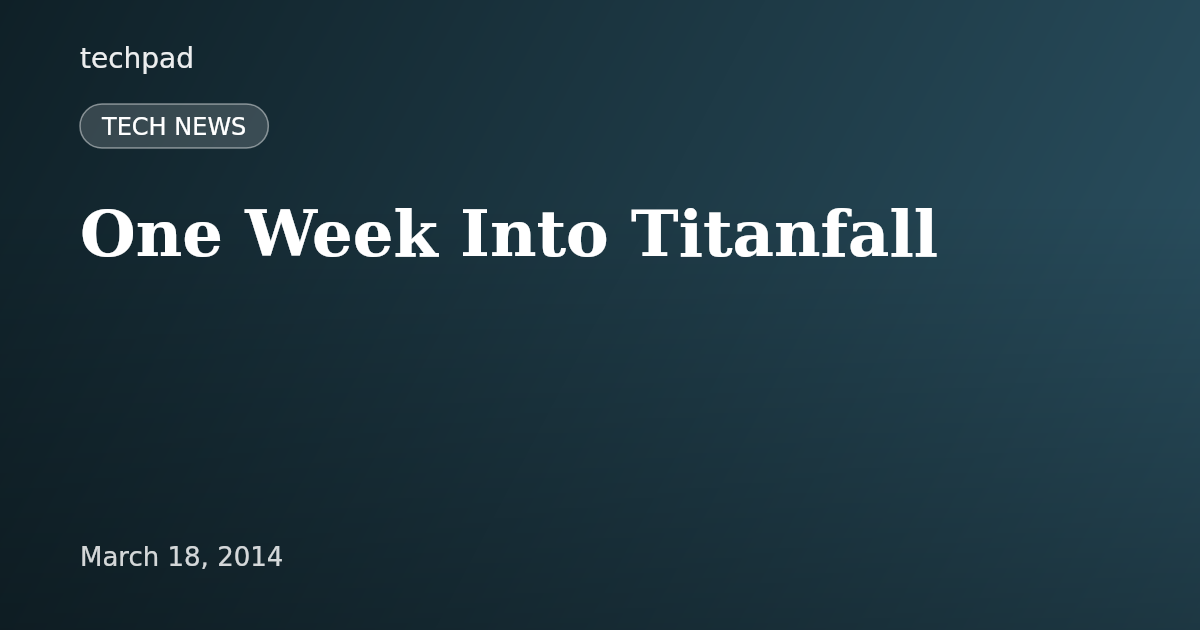 One Week Into Titanfall