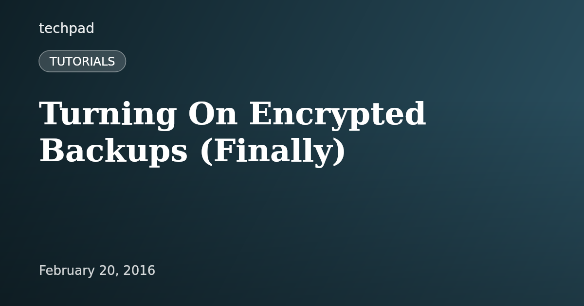 Turning On Encrypted Backups (Finally)