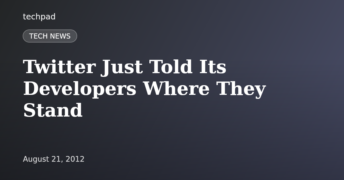 Twitter Just Told Its Developers Where They Stand