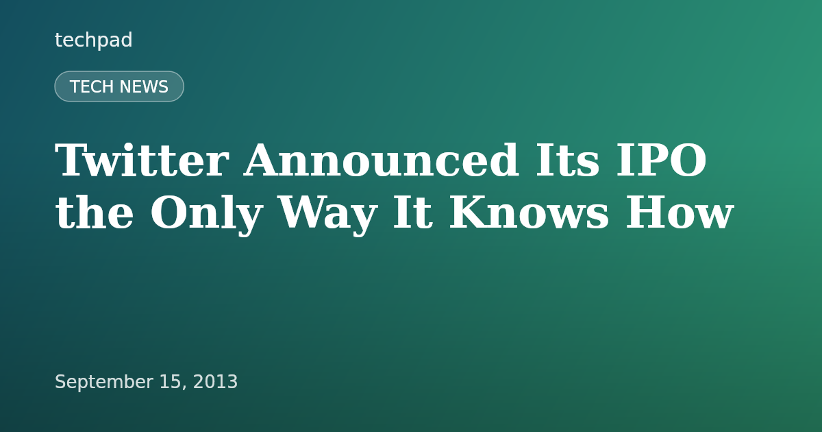 Twitter Announced Its IPO the Only Way It Knows How
