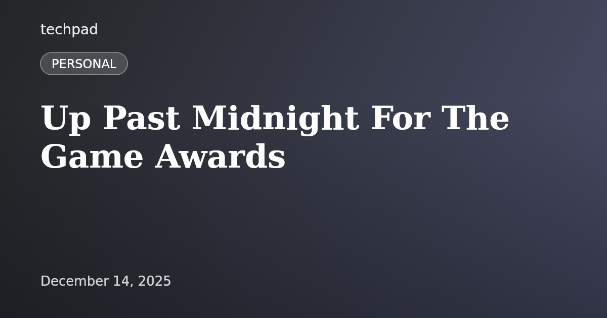 Up Past Midnight For The Game Awards