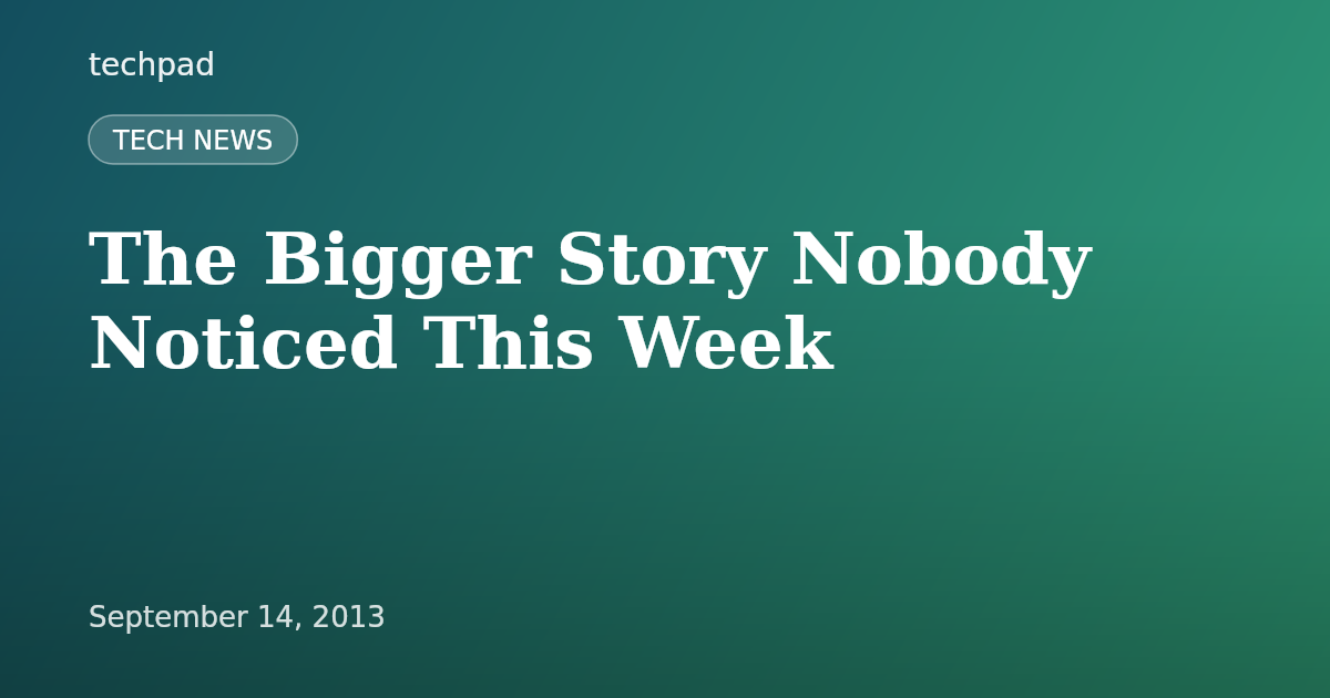 The Bigger Story Nobody Noticed This Week