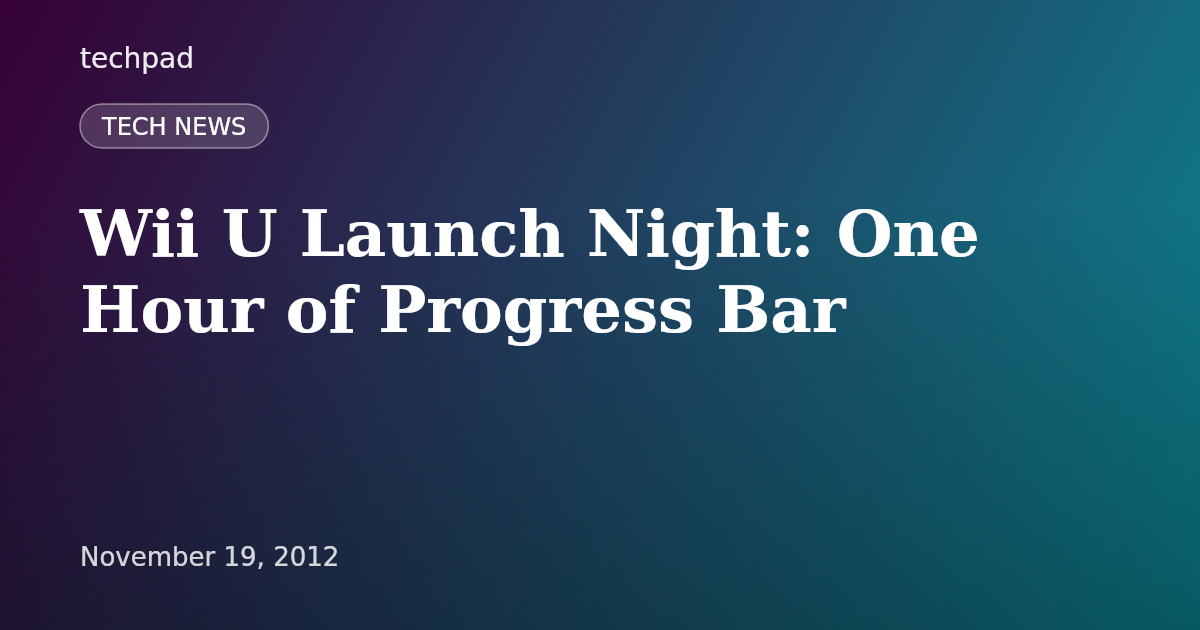 Wii U Launch Night: One Hour of Progress Bar