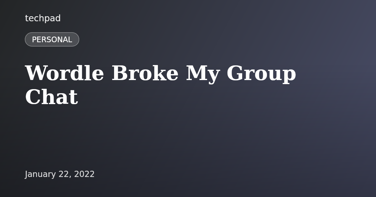 Wordle Broke My Group Chat