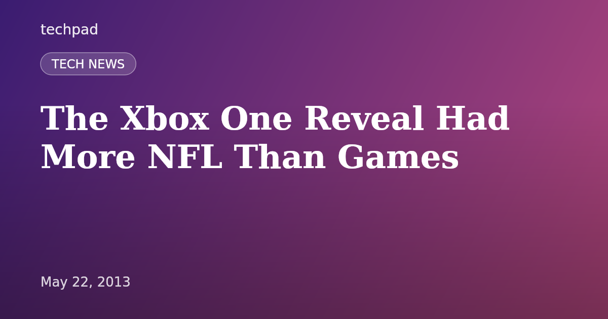 The Xbox One Reveal Had More NFL Than Games