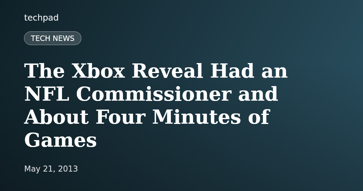 The Xbox Reveal Had an NFL Commissioner and About Four Minutes of Games