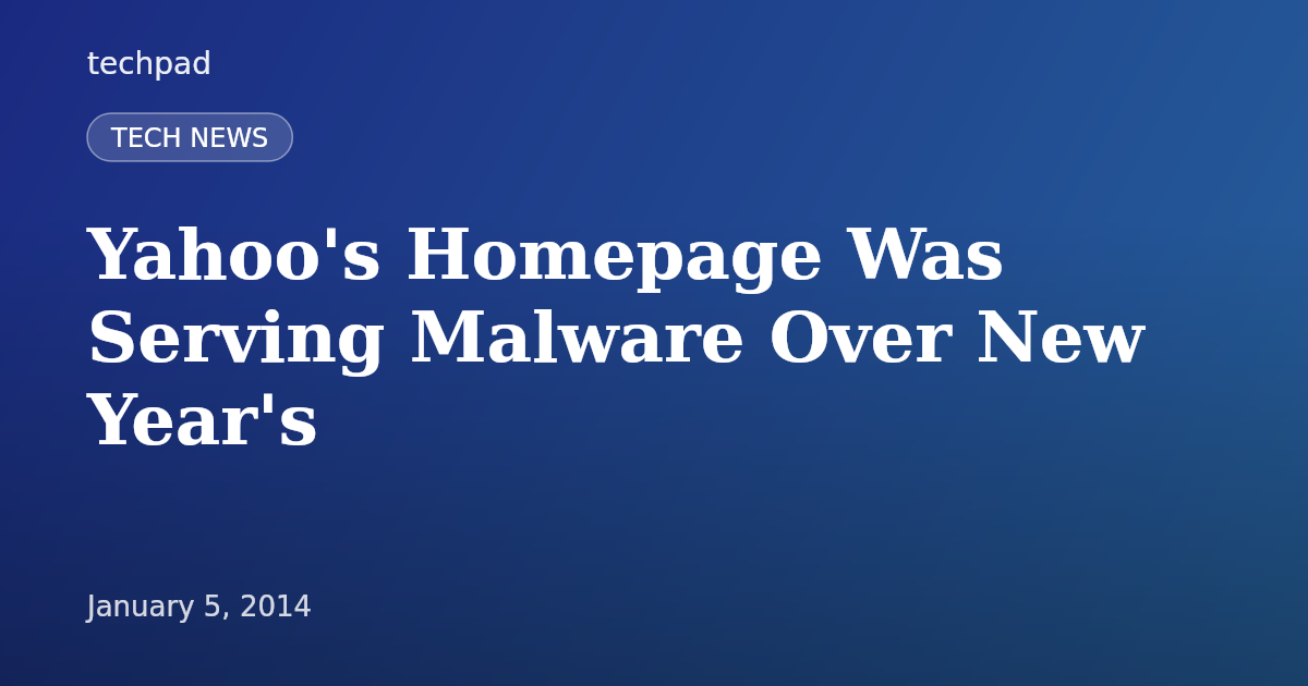 Yahoo's Homepage Was Serving Malware Over New Year's