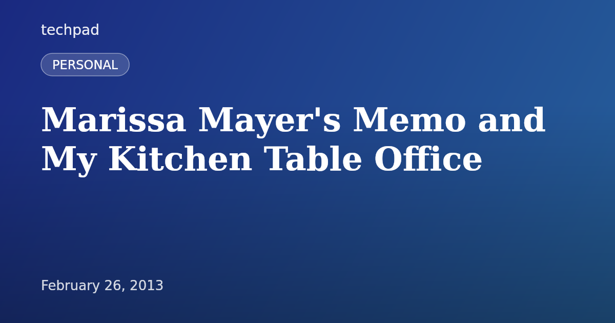 Marissa Mayer's Memo and My Kitchen Table Office